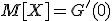 M[X] = G'(0)